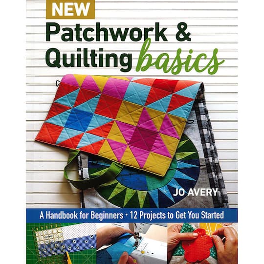 Stash By C&#x26;T New Patchwork &#x26; Quilting Basics Book